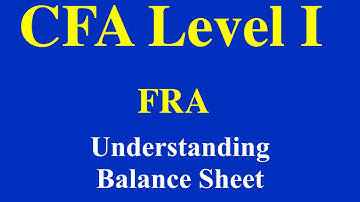 CFA Level 1- 2015- FRA- Understanding Balance Sheet- Part 1 (of 3)