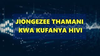 JIONGEZEE THAMANI KWA KUFANYA HIVI