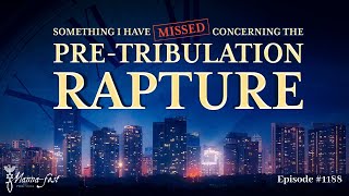 Something I Have Missed Concerning the Pre-Tribulation Rapture | Episode #1188 | Perry Stone