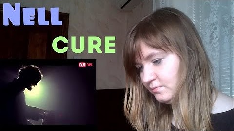 Nell - Cure |MV Reaction|
