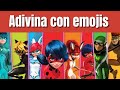 ADIVINA EL PERSONAJE DE MIRACULOUS LADYBUG SOLO CON EMOJIS