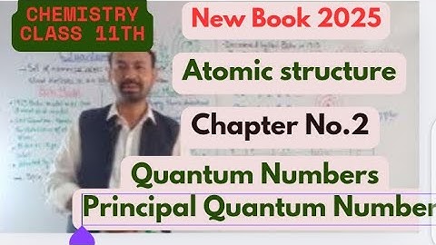 Quantum Numbers|Principal Quantum Number|Chap=2|Chemistry 11th Class New Book.