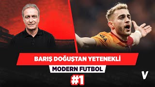 Barış Alper Yılmaz'ın yetenekleri doğuştan geliyor | Önder Özen | Modern Futbol #1