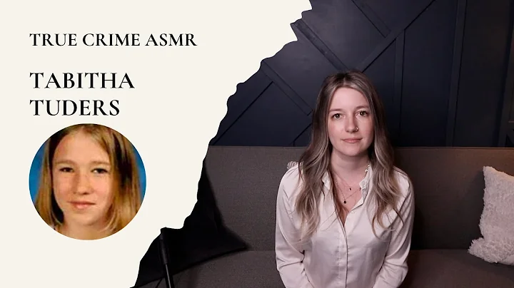 True Crime ASMR - Tabitha Tuders - Whisper