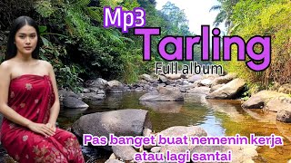 Mp3 TARLING FULL ALBUM - PAS BANGET BUAT NEMENIN KERJA ATAU LAGI SANTAI @TarlingNusantara-q6j