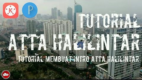 Cara Membuat Intro Atta Halilintar Di Hp Android || Kinemaster Tutorial