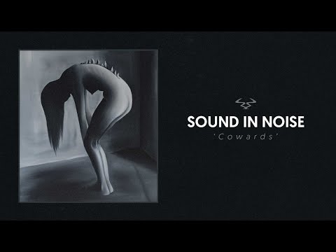 sound-in-noise---'cowards'