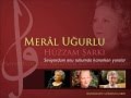Merâl Uğurlu Seviyordum Onu Rûhumda Kanarken Yaralar Hüzzâm Şarkı