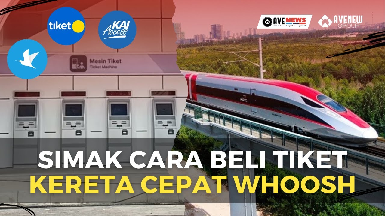 Cara Pembelian Tiket Kereta Cepat Whoosh | AveNEWS