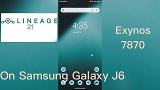 [Testing][Android 14] LineageOS 21 gsi on Samsung Galaxy J6｜Exynos 7870｜Installation and review