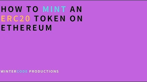 How to Mint an ERC20 Fungible Token on Ethereum