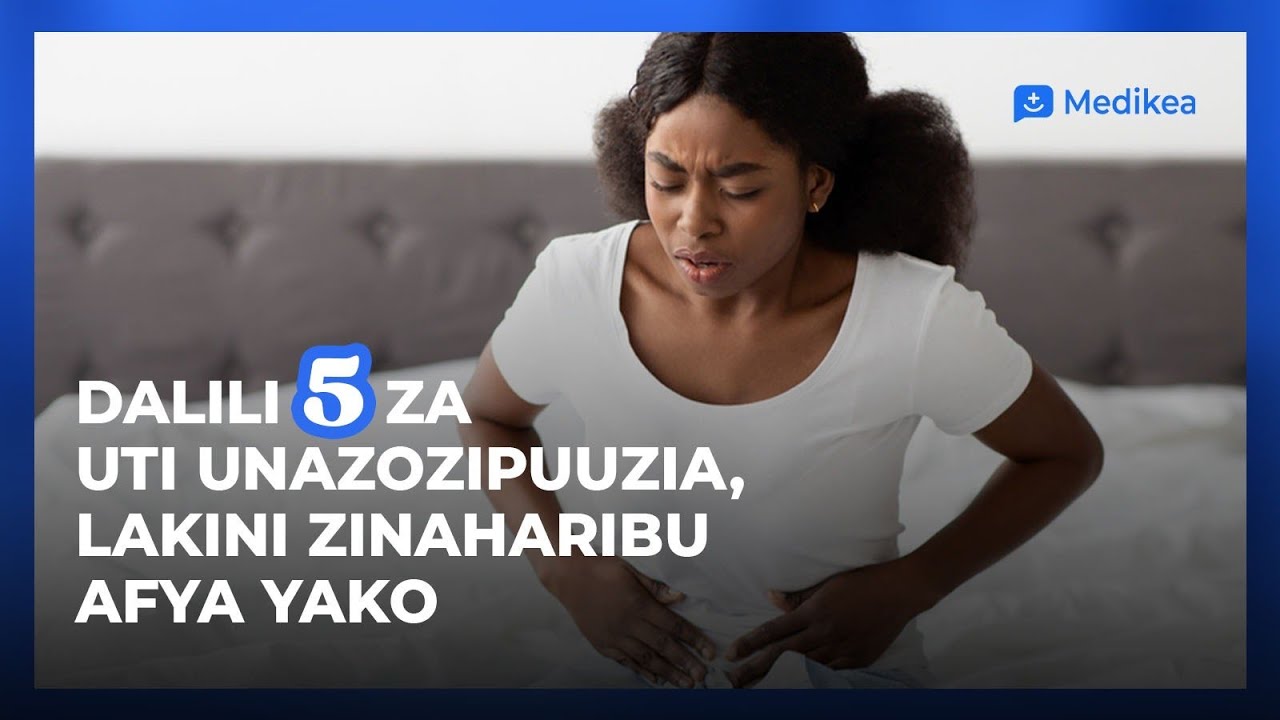 Dalili 5 za UTI Unazozipuuzia