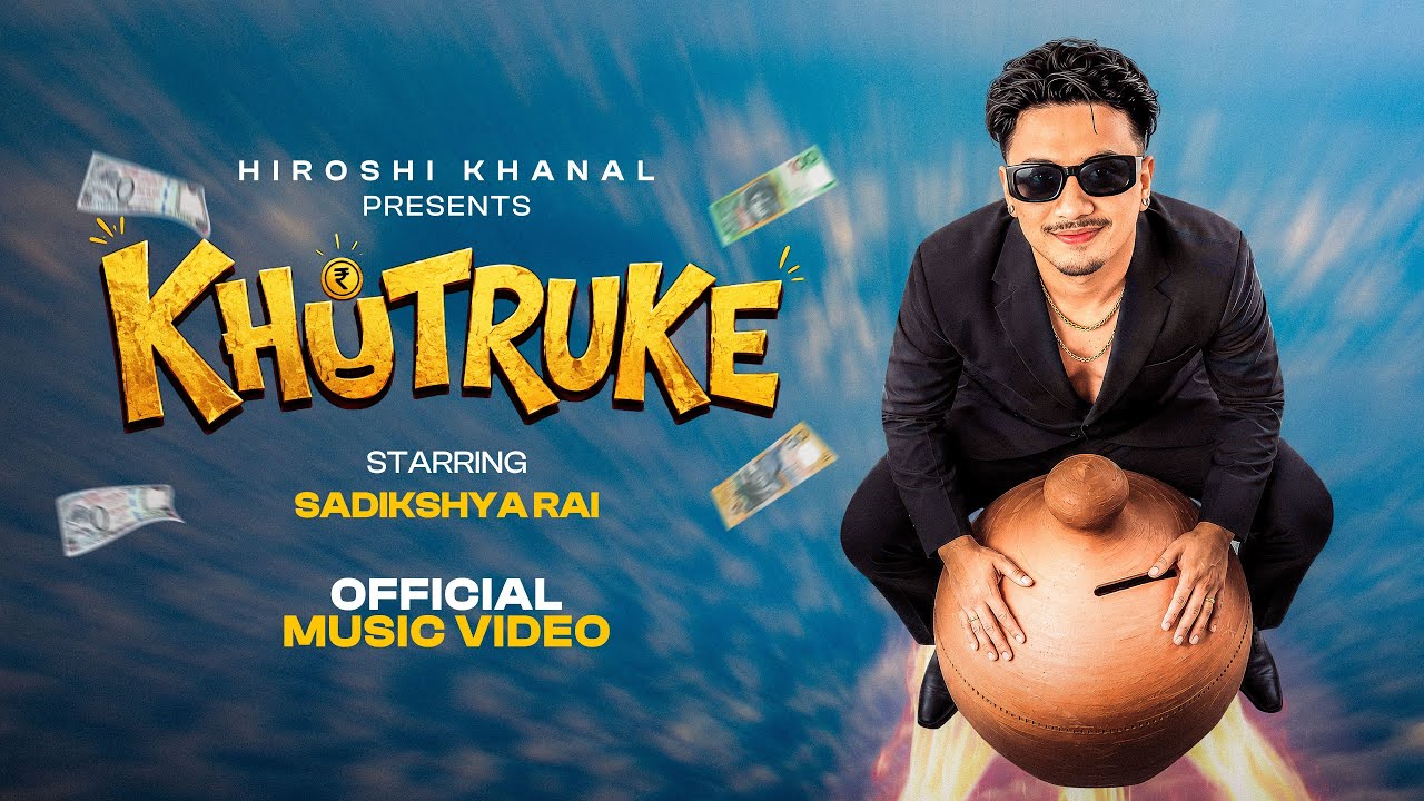 KHUTRUKE (खुत्रुके) | Official Music Video | Hiroshi Khanal