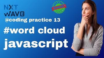 world cloud || coding practice 13 || javascript || nxtwave ccbp 4.0 || @nvreddytechskills