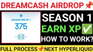📢DREAMCASH AIRDROP🔗SEASON 1 START🔥EARN XP || FULL PROCESS✅NEXT HYPERLIQUID