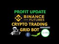 NEW PROFIT UPDATE Binance Futures Automated Ethereum Crypto Trading Grid Bot Passive Income Strategy