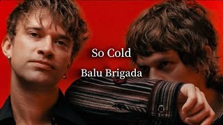 【和訳】So Cold - Balu Brigada