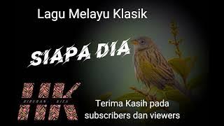 SIAPA DIA... Lagu Melayu Klasik nyanyian Fazidah Joned