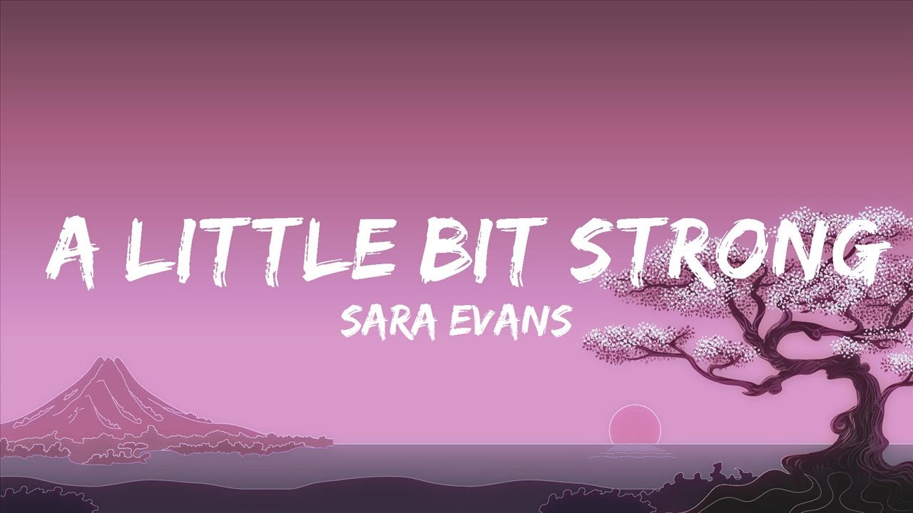 Sara Evans - A Little Bit Stronger (Lyrics) | The World Of Music - YouTube