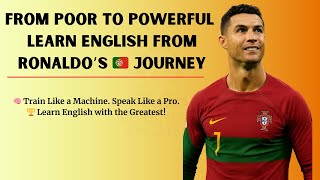 How Cristiano Ronaldo’s Story Can Help You Learn English Fast 🏆 💪🇵🇹