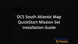 DCS South Atlantic Map QuickStart Mission File Set Installation Guide