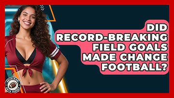 Did Record-breaking Field Goals Made Change Football? - Gridiron Data Digest