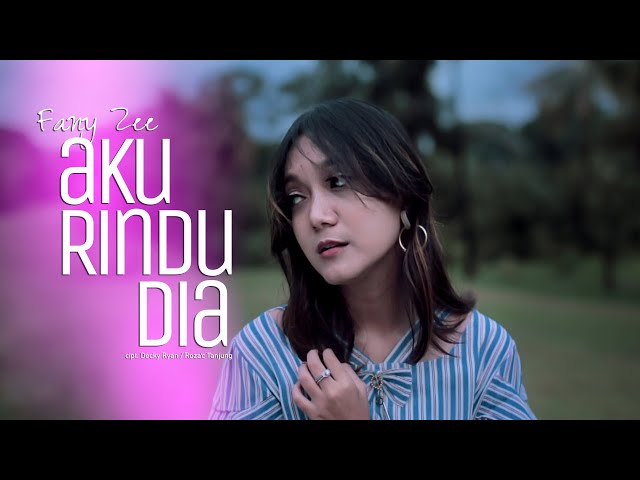 Fany Zee - Aku Rindu Dia (Official Music Video) class=