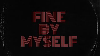 Percius - Fine By Myself (Official Lyric Video)