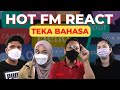 Hot FM React : Bahasa Ape Tu?