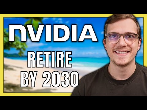 Retire On Nvidia Stock By 2030 | How Many Shares!