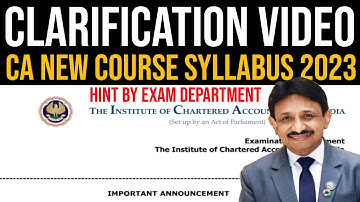 Clarification Video | CA New Course Scheme 2023 | Hint By ICAI Exam Department | CA New Course