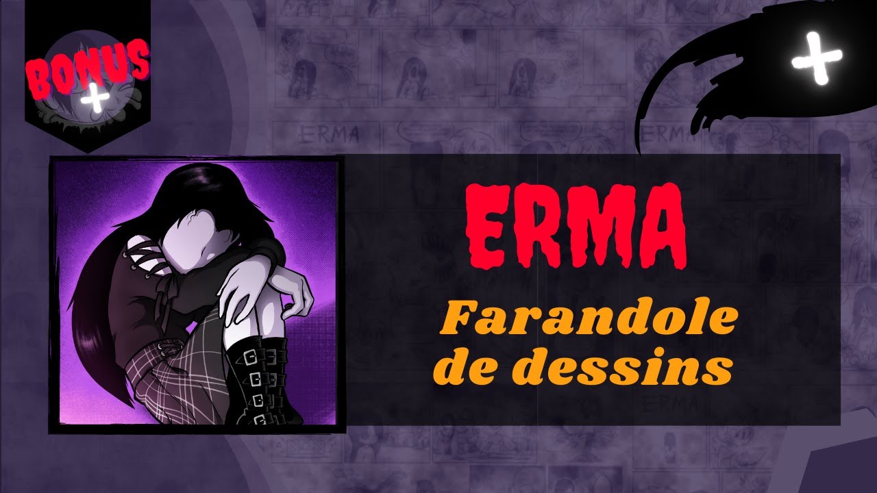 Erma (FR) - {Bonus} Farandole de dessins.