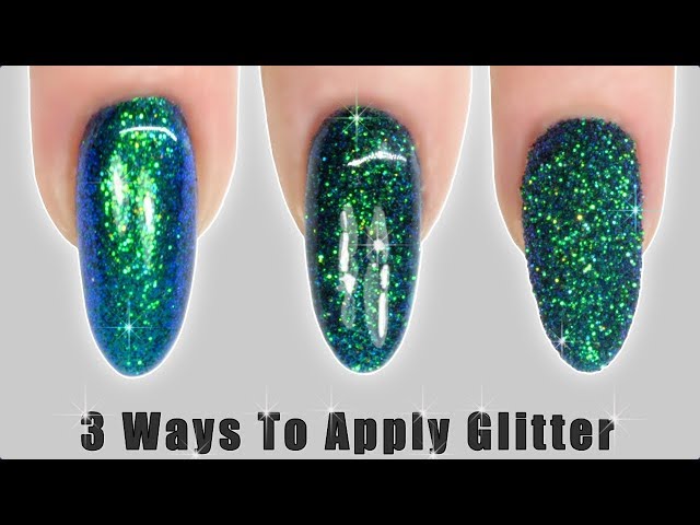 How to apply GLITTER to Nail Polish & Gel Polish - 3 Ways!