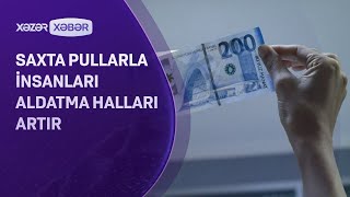 Saxta pullarla insanları aldatma halları artır