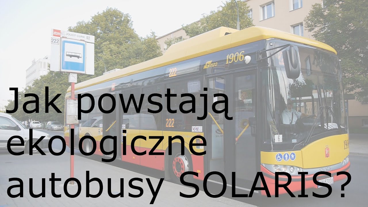 Jak powstają ekologiczne autobusy marki Solaris? DZB z wizytą w zakładzie!