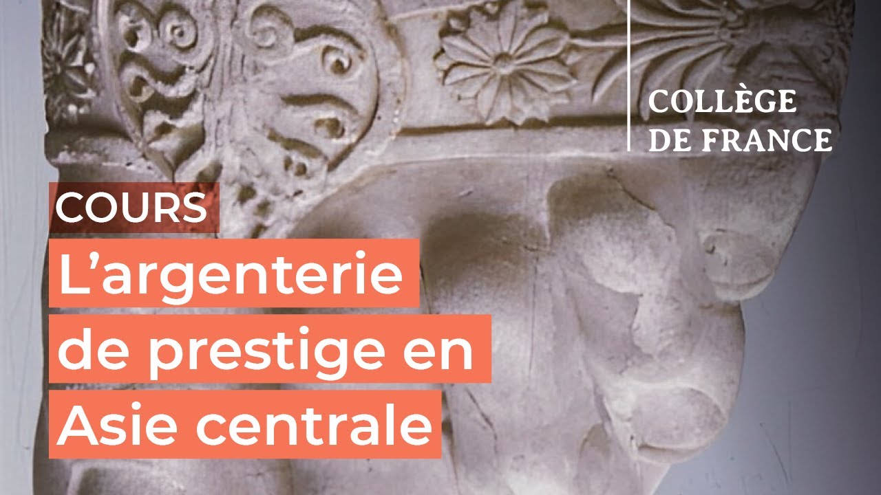 L’argenterie de prestige en Asie centrale (suite) (6) - Frantz Grenet (2021-2022)