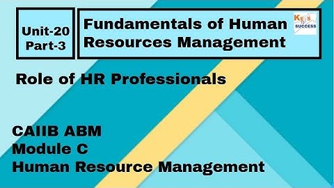 CAIIB ABM Module C: Unit 20 Fundamentals of Human Resources Management- Part 3