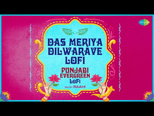 Das Meriya Dilwarave - LoFi | Punjabi Evergreen LoFi Mix | Asha Bhosle | Mohammed Rafi | Raahi class=