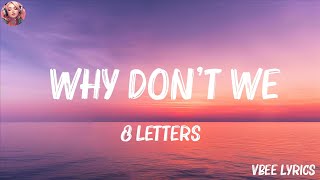 8 Letters - Why Don't We (Lyrics) | The Neighbourhood, One Direction,... (Mix Lyrics)