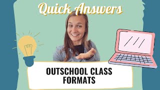Outschool Class Formats- Your Questions Answered! 2022