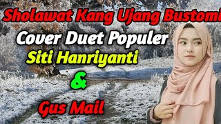Update Terbaru !!! Duet Sholawat Kang Ujang Bustomi | Siti Hanriyanti Dan Gus Mail