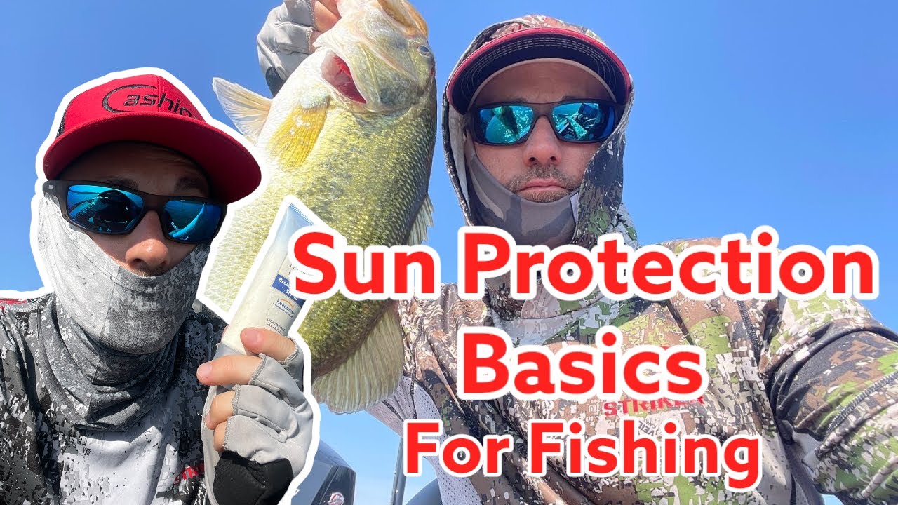 Sun Protection Basics for Fishing 