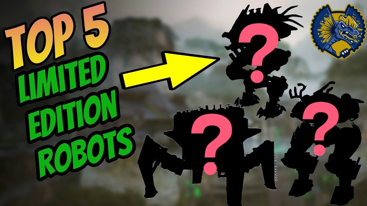 🦎 Top Limited Edition robots | WarRobots