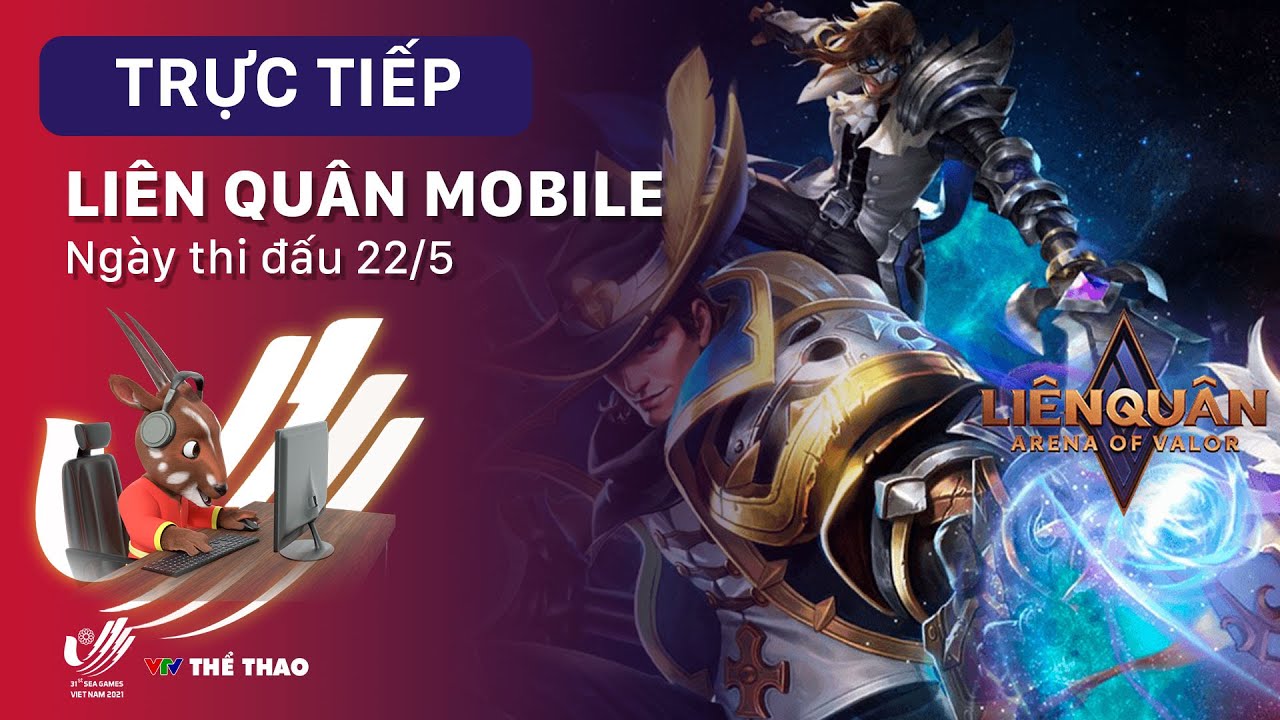 TRỰC TIẾP | eSport SEA GAMES 31 – Chung kết Liên quân Mobile