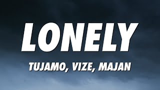 Tujamo x VIZE - Lonely (Lyrics) ft. Majan