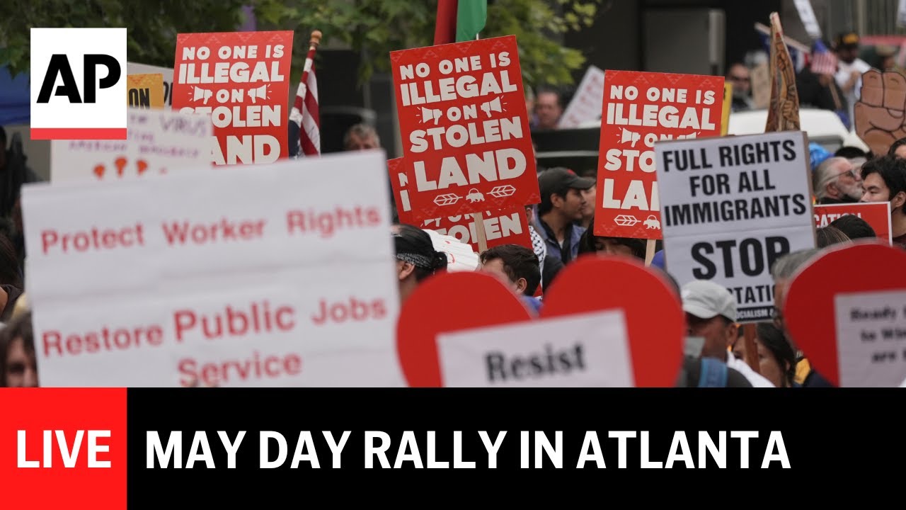 LIVE: May Day rally in Atlanta, Georgia