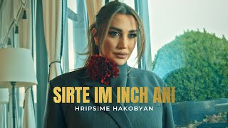 Hripsime Hakobyan - Sirte Im Inch Ani