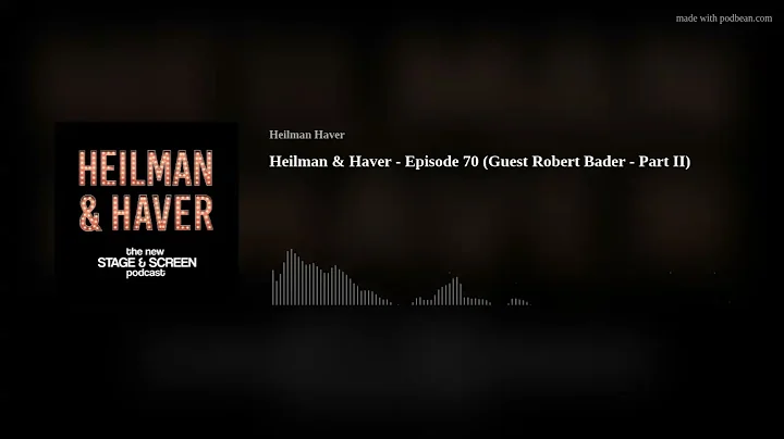 Heilman & Haver - Episode 70 (Guest Robert Bader -...