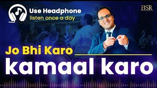 Jo Bhi Karo Kamaal Karo | Official Music video | Motivational Song By CoachBSR