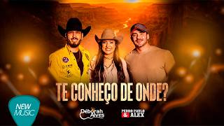 Deborah Alves, Pedro Paulo e Alex - Te Conheço de Onde (Clipe Oficial)